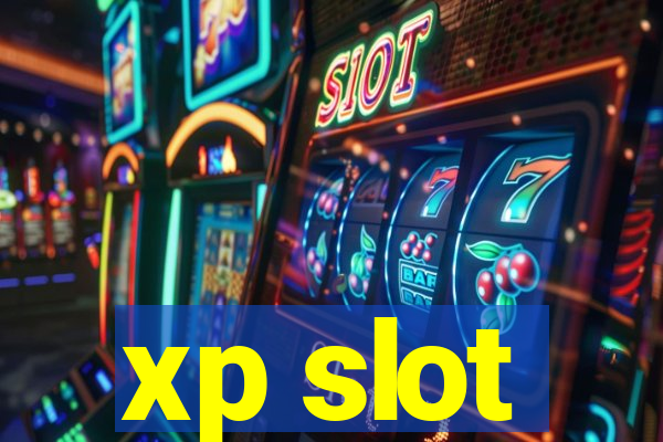 xp slot