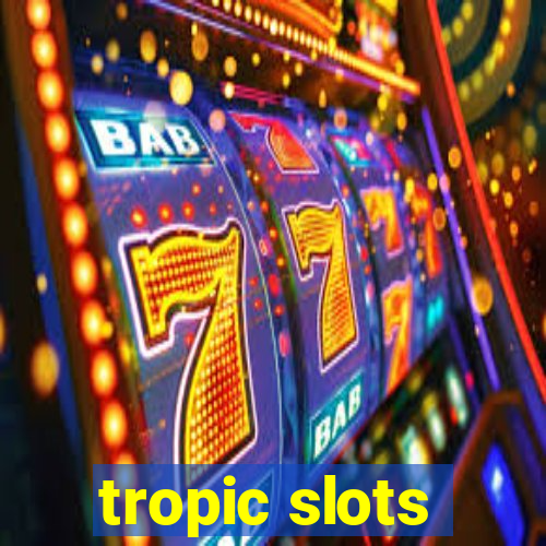 tropic slots