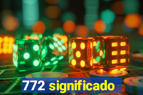 772 significado