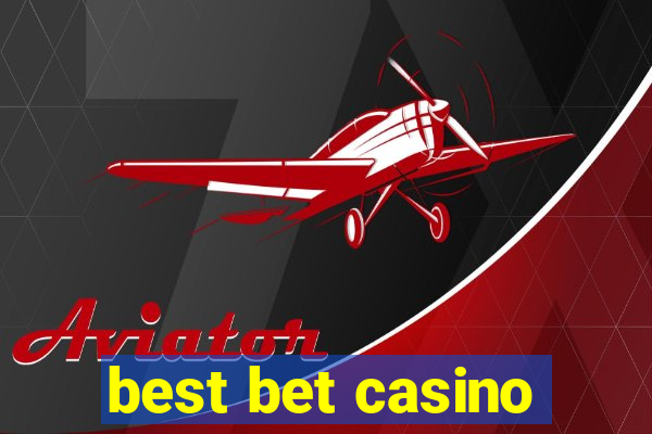 best bet casino