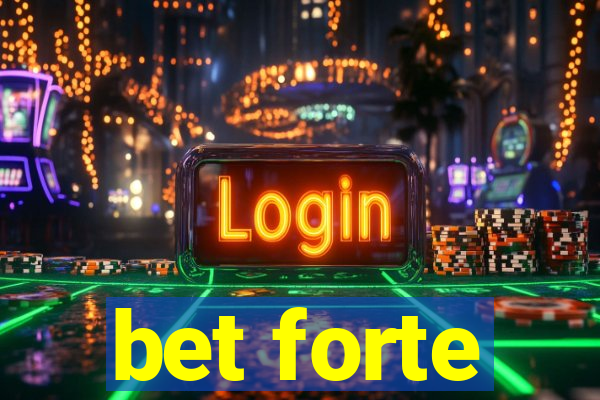 bet forte