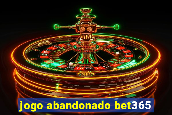 jogo abandonado bet365