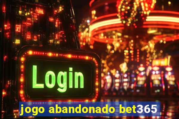 jogo abandonado bet365