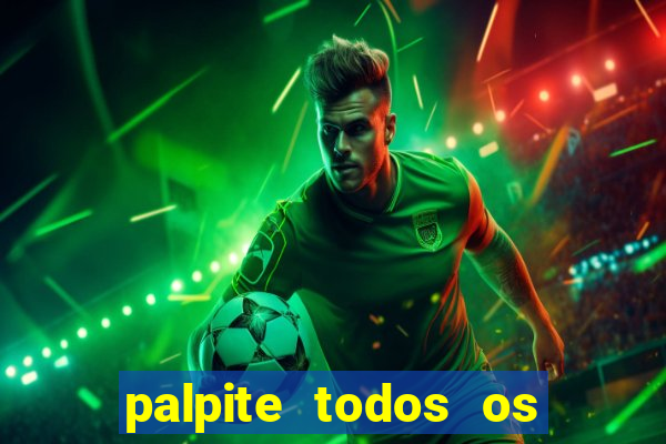 palpite todos os jogos de hoje