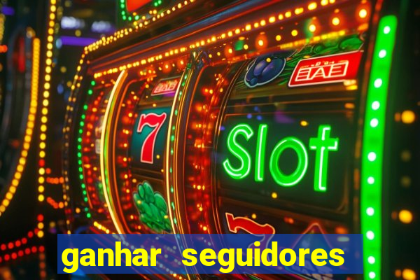 ganhar seguidores instagram gratis