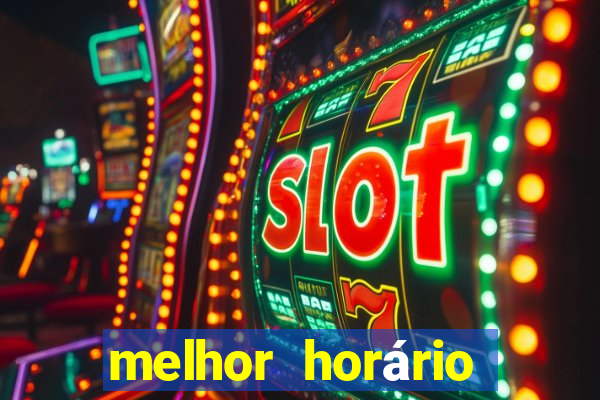 melhor horário para jogar fortune tiger de madrugada 2024