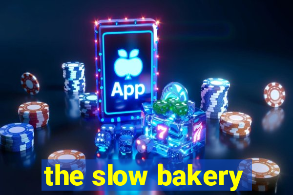 the slow bakery