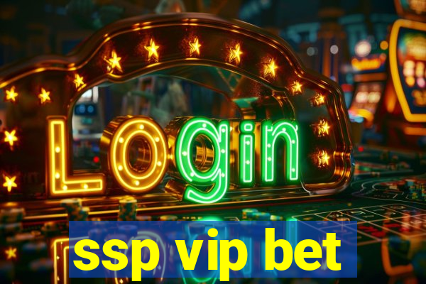 ssp vip bet