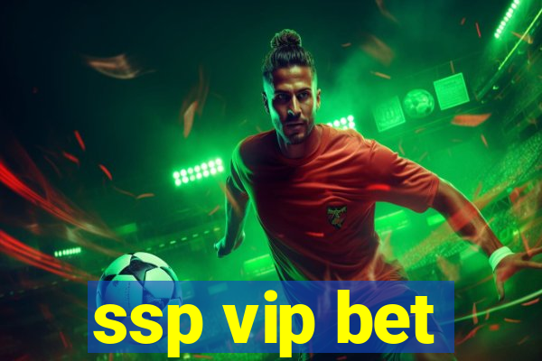 ssp vip bet