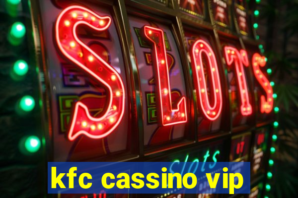 kfc cassino vip