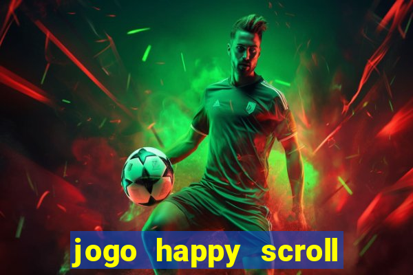 jogo happy scroll slot paga mesmo