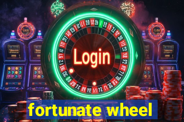 fortunate wheel