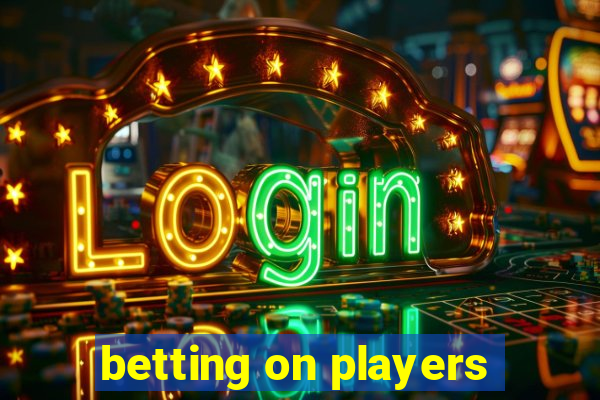 betting on players