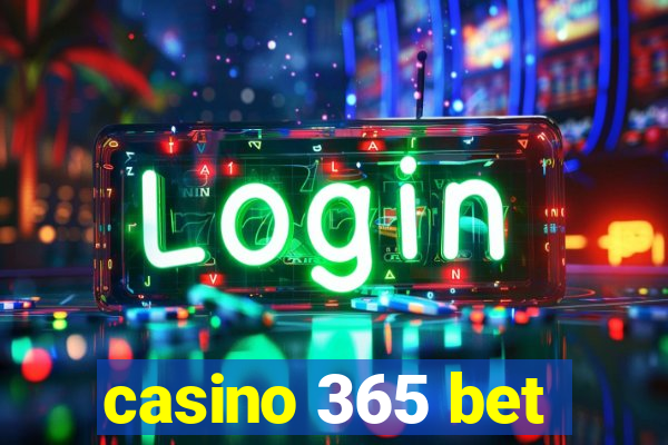 casino 365 bet