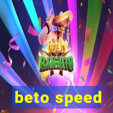 beto speed