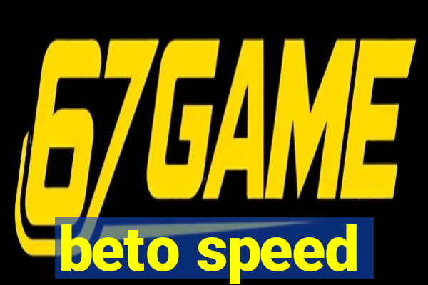 beto speed