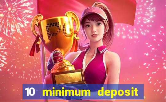 10 minimum deposit casino australia