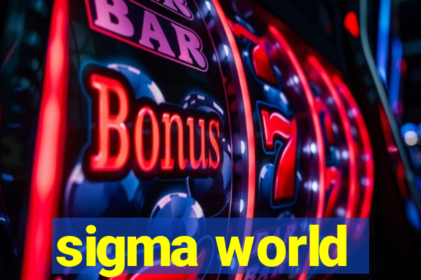 sigma world