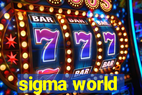 sigma world