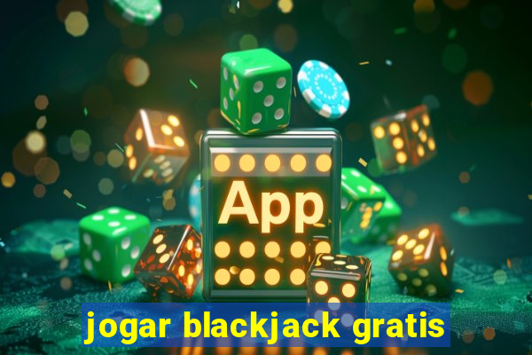 jogar blackjack gratis