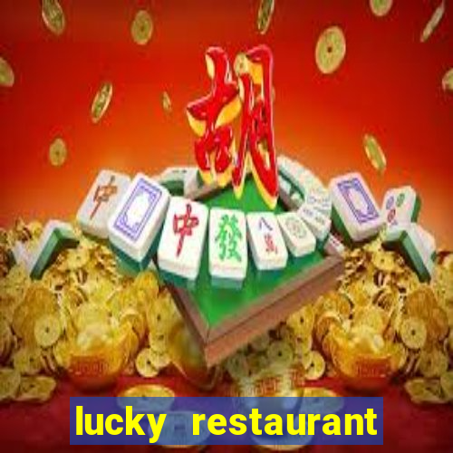 lucky restaurant acesso antecipado