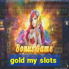 gold my slots