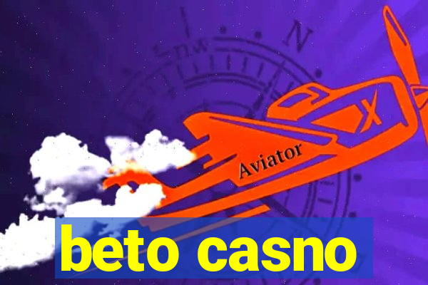 beto casno