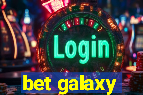 bet galaxy