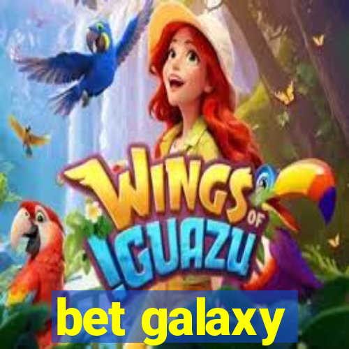 bet galaxy