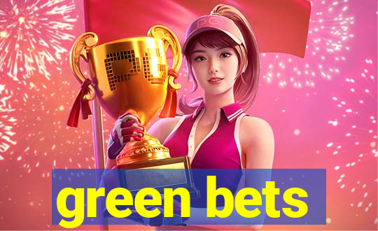 green bets