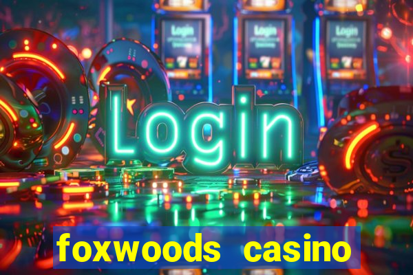 foxwoods casino ledyard ct