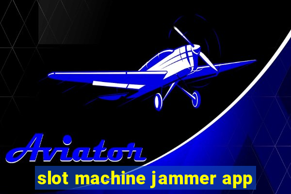 slot machine jammer app