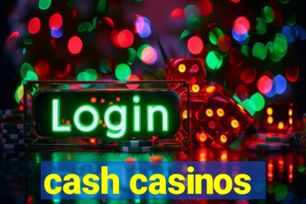 cash casinos