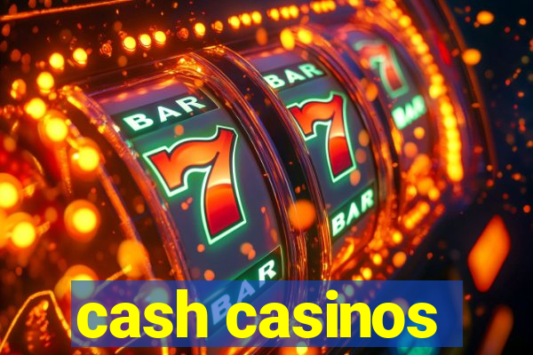 cash casinos