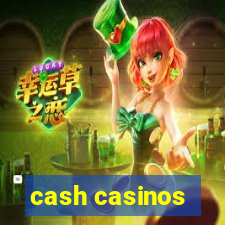 cash casinos