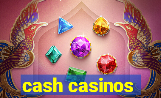 cash casinos