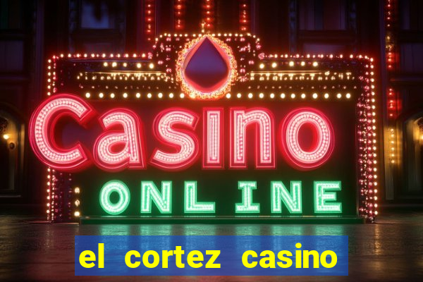 el cortez casino and hotel