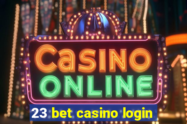 23 bet casino login