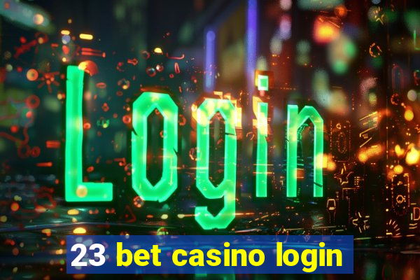 23 bet casino login