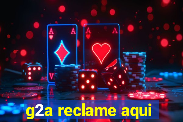 g2a reclame aqui