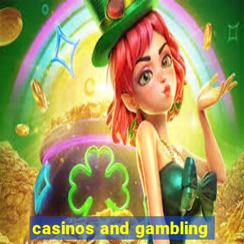 casinos and gambling