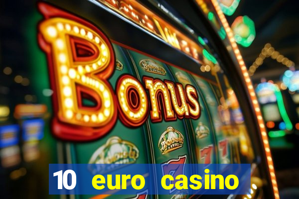 10 euro casino bonus ohne einzahlung 2021