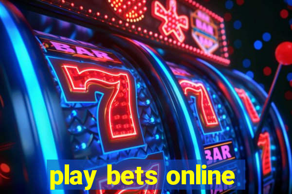 play bets online