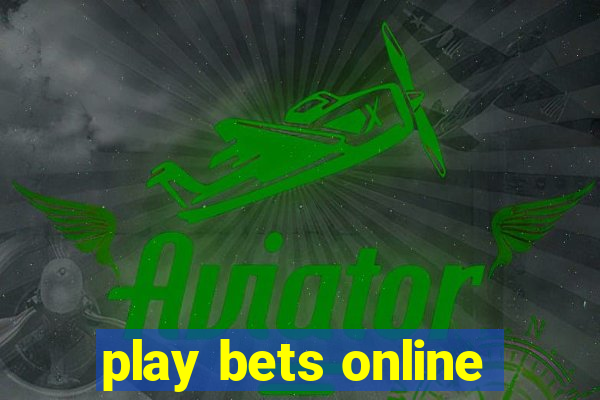 play bets online