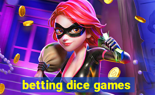 betting dice games