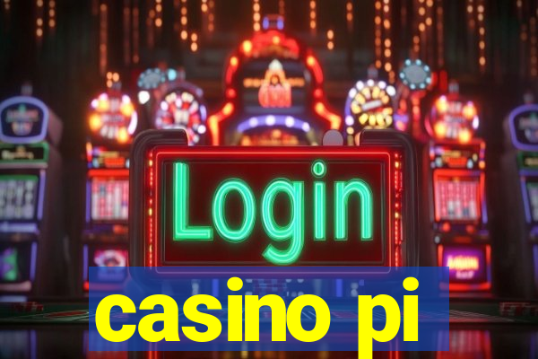 casino pi