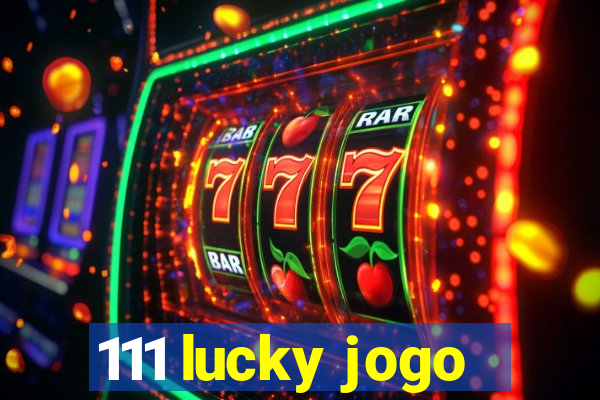 111 lucky jogo