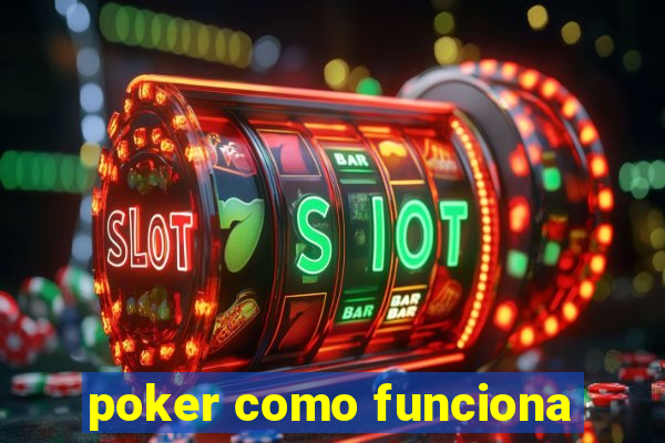 poker como funciona