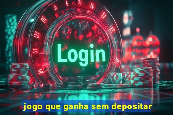 jogo que ganha sem depositar