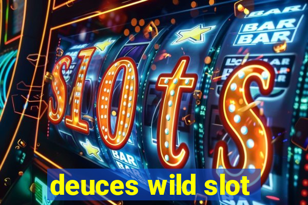 deuces wild slot